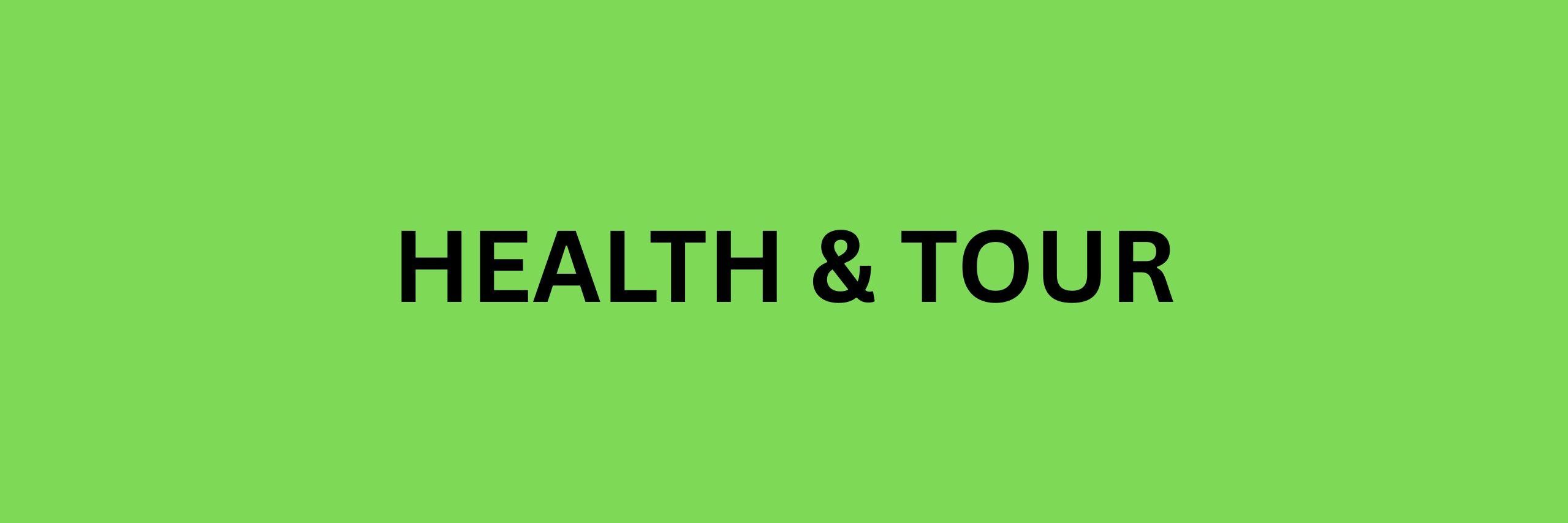 health & tour